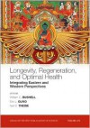 Longevity, Regeneration, and Optimal Health: Integrating Eastern and Western Perspectives - William Bushell