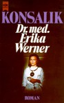 Dr. Erika Werner - Heinz G. Konsalik