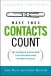 Make Your Contacts Count: Networking Know-how for Business And Career Success - Anne Baber, Lynne Waymon