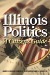 Illinois Politics: A Citizen's Guide - James D. Nowlan, Samuel K. Gove, Richard J. Winkel