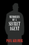 Memories of a Secret Agent - Paul Kramer