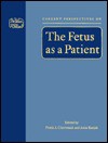 Current Perspectives on the Fetus as a Patient - Frank A. Chervenak