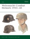 Wehrmacht Combat Helmets 1933-45 - Brian Bell