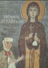 Women of Byzantium - Carolyn L. Connor