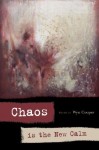 Chaos is the New Calm - Wyn Cooper