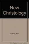 New Christology - Karl Rahner, Wilhelm Thusing