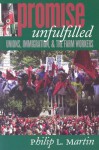 Promise Unfulfilled: Unions, Immigration, and the Farm Workers (ILR Press books) - Philip L. Martin