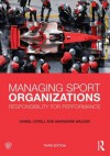 Managing Sport Organizations: Responsibility for Performance - Daniel Covell, Sharianne Walker