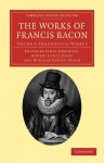 The Works of Francis Bacon - Volume 3 - Francis Bacon, James Spedding, Robert Leslie Ellis