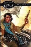 The Burning Sky: Halcyon #1: A Steampunk Fantasy - Joseph Robert Lewis