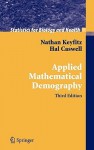 Applied Mathematical Demography (Statistics for Biology and Health) - Nathan Keyfitz, Hal Caswell