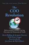 The COO Revolution: Reinventing Customer-Facing Processes for Moments of Truth - Rich Phillips, Kramer Reeves, Peter Fingar