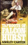 Taproots of Falconhurst - Ashley Carter