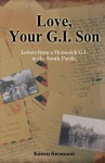 Love, Your G.I. Son - Karen Swanson