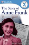 The Story of Anne Frank (DK Readers Level 3) - Brenda Lewis, Linda Martin