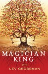 The Magician King - Lev Grossman