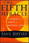 The Fifth Miracle: The Search for the Origin and Meaning of Life - Paul Davies