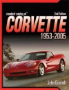 Standard Catalog of Corvette 1953-2005 - John Gunnell