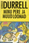 Minu pere ja muud loomad (Corfu Trilogy, #1) - Gerald Durrell, Rein Saluri, Piret Saluri