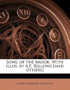 Song of the Brook. with Illus. by A.F. Bellows [And Others] - Alfred Tennyson