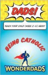 Dads, Teach Your Child (Ages 2-6) about Being Catholic - Mary Sayler, WonderDads