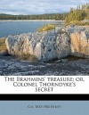 The Brahmins' Treasure; Or, Colonel Thorndyke's Secret - G.A. Henty