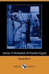 Uarda: A Romance of Ancient Egypt (Dodo Press) - Georg Ebers, Clara Bell