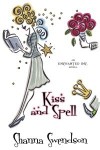 Kiss and Spell - Shanna Swendson