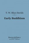 Early Buddhism (Barnes & Noble Digital Library) - T W Rhys Davids