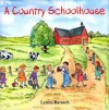 A Country Schoolhouse - Lynne Barasch