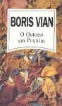 O Outono em Pequim - Boris Vian