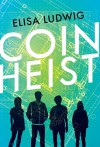 Coin Heist - Elisa Ludwig