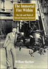 The Immortal Fire Within: The Life and Work of Edward Emerson Barnard - William Sheehan