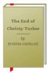 The End of Christy Tucker - Erskine Caldwell