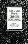 Last and Lost Poems - Delmore Schwartz