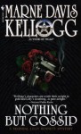 Nothing but Gossip (Lilly Bennett) - Marne Davis Kellogg