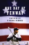 One Day at Fenway: A Day in the Life of Baseball in America - Steve Kettmann