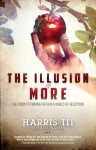 The Illusion of More: The Trick to Finding Faith in a World of Deception - Steve Harris