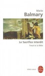 Le Sacrifice Interdit: Freud Et La Bible - Marie Balmary