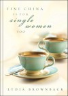 Fine China Is for Single Women Too - Lydia Brownback