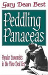 Peddling Panaceas: Popular Economists in the New Deal Era - Gary Best