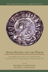 Anglo Saxons And The North: Essays Reflecting The Theme Of The 10th Meeting Of The International Society Of Anglo Saxonists In Helsinki, August 2001 - Matti Kilpiö, Leena Kahlas-Tarkka, Jane Roberts, Olga Timofeeva