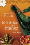 100 Arten, Eine Mango Zu Essen - Amulya Malladi