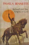 Richard and the knights of God - Pamela Bennetts