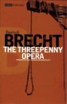 Collected Plays Vol 2: The Threepenny Opera (Methuen Modern Plays) - Bertolt Brecht, John Willett, Ralph Manheim