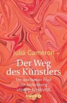 Der Weg des Künstlers: Ein spiritueller Pfad zur Aktivierung unserer Kreativität (German Edition) - Julia Cameron