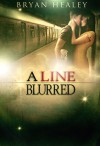 A Line Blurred - Bryan Healey