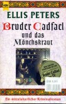 Bruder Cadfael und das Mönchskraut - Ellis Peters, Eva Malsch