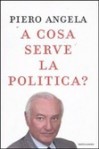 A cosa serve la politica? - Piero Angela