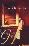 Theodora's Gift - Ursula Dubosarsky